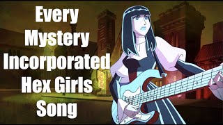 Every Mystery Inc Hex Girls Songs [upl. by Garwin]