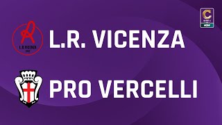 LR Vicenza  Pro Vercelli 20  Gli Highlights [upl. by Posner]