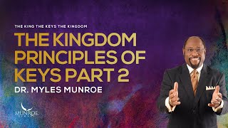 The Kingdom Principles of Keys Part 2  Dr Myles Munroe [upl. by Brookhouse895]