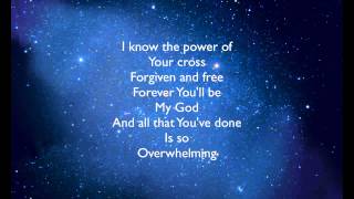 Overwhelmed by Big Daddy Weave lyrics [upl. by Adnuhs298]