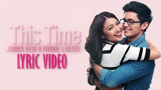 James Reid amp Nadine Lustre — This Time Official Lyric Video [upl. by Bonnice]