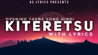 Kiteretsu  Opening Theme Song Hindi With Lyrics  AC Lyrics [upl. by Ettevol]