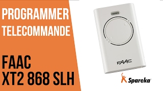 Comment programmer sa télécommande FAAC XT2 868 SLH [upl. by Ainosal26]