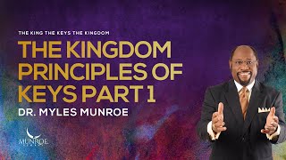 The Kingdom Principles of Keys Part 1  Dr Myles Munroe [upl. by Mcguire107]