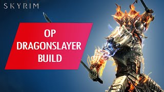 Skyrim How to Make an OVERPOWERED DRAGONSLAYER Build Legendary Difficulty [upl. by Saul432]