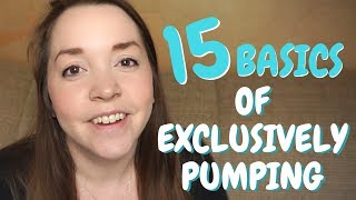 The 15 Basics of Exclusively Pumping That You NEED to Know [upl. by Goth519]