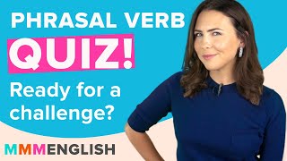 Phrasal Verbs Quiz  Test What You Know amp Practice [upl. by Newkirk]