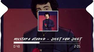 Mustafa Atarer  Jilet Var Jilet [upl. by Schreibe204]