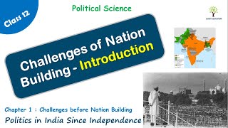 Challenges of Nation Building  Introduction  Class 12  Political Science [upl. by Ykcir849]