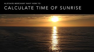 How To Calculate Sunrise using a Nautical Almanac [upl. by Neelat]