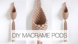 DIY MACRAME PODS  STEP BY STEP MACRAME TUTORIAL [upl. by Meares]