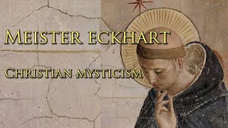 Meister Eckhart amp Christian Mysticism [upl. by Auohp717]