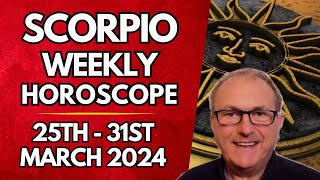 Scorpio Horoscope  Weekly Astrology  from 25th  31st March 2024 [upl. by Laehctim]