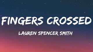 Lauren Spencer Smith  Fingers Crossed Lyrics [upl. by Scever446]