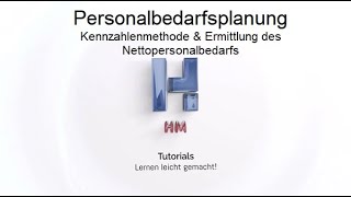 Personalbedarfsplanung  Kennzahlenmethode und Ermittlung des Nettopersonalbedarfs [upl. by Eiggep]