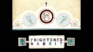 Things  Frightened Rabbit [upl. by Imekawulo646]