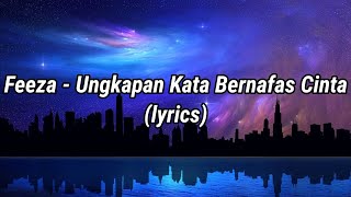 Feeza  Ungkapan Kata Bernafas Cinta lyrics [upl. by Whiney]