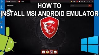 MSI Android Emulator for Windows 10  2019 Installation Guide [upl. by Layap]