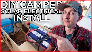 How to Install Solar amp Electrical in a DIY Camper A Complete Walkthrough [upl. by Woolson776]