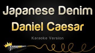 Daniel Caesar  Japanese Denim Karaoke Version [upl. by Suertemed471]