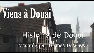 Viens à Douai Histoire de la ville de Douai [upl. by Wester]