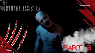 The Mortuary Assistant  Part 3 [upl. by Adnilev]