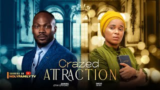 CRAZED ATTRACTION  Daniel Etim Effiong Onyii Alex 2025 Nollywood Full Movie [upl. by Yanttirb]