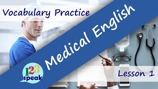 Medical English for Doctors and Nurses – VOCABULARY PRACTICE – Lesson 1 [upl. by Ecertak610]