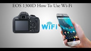 CANON EOS 1300D WIFI SETTING AND CONNECTION [upl. by Tisbe]