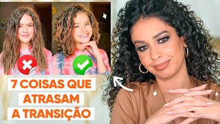 7 COISAS QUE ATRAPALHAM A SUA TRANSIÇÃO CAPILAR  JULIANA LOUISE [upl. by Adiela]