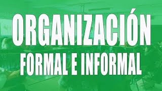 Organización formal e informal [upl. by Aihsenrad256]