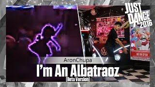 Im An Albatraoz Extreme Version  BETA  Just Dance 2016 [upl. by Shiverick]