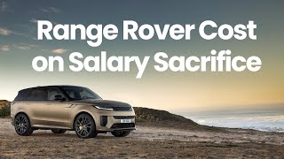 Range Rover Cost on Salary Sacrifice [upl. by Clapp]