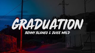 Juice WRLD amp benny blanco  Graduation Lyrics [upl. by Akeim404]