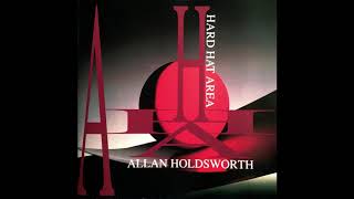 Allan Holdsworth  Hard Hat Area 1993 Full Album [upl. by Kong453]