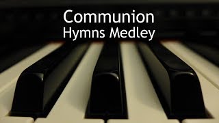 Communion Hymns Medley  4 piano hymns with lyrics [upl. by Jezreel540]