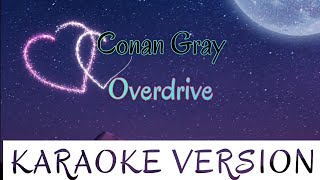 Conan Gray  Overdrive KaraokeInstrumental [upl. by Evita373]