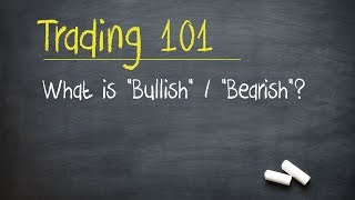 Trading 101 What is quotBullishquot  quotBearishquot [upl. by Ariom386]