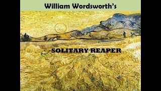 The Solitary Reaper by William Wordsworth [upl. by Nnyleahs11]