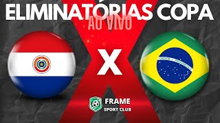 ðŸ”´AO VIVO  BRASIL X PARAGUAI  TRANSMISSÃƒO ELIMINATÃ“RIAS DA COPA DO MUNDO 2026 [upl. by Rey429]