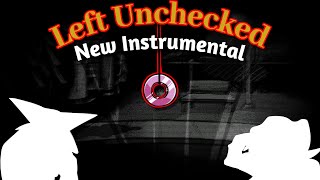 Left Unchecked Instrumental V2 Remastered [upl. by Xenos662]