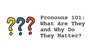 Pronouns 101 What Are They and Why Do They Matter [upl. by Mcconaghy236]