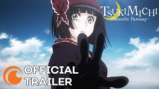 TSUKIMICHI Moonlit Fantasy  OFFICIAL TRAILER [upl. by Eciral]