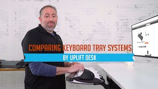 Comparing UPLIFT Desk Keyboard Tray Systems [upl. by Nahtahoj687]