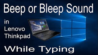 Beep or Bleep Sound while typing in Lenovo Thinkpad [upl. by Reynard]