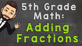 Add Fractions with Unlike Denominators How To  5th Grade Math [upl. by Acinot816]