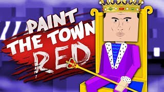 THE KING OF PAINT THE TOWN RED  Best User Made Levels  Paint the Town Red [upl. by Nagam]