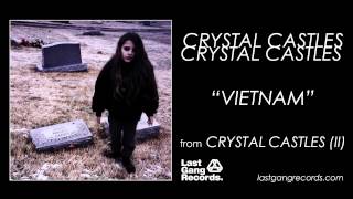 Crystal Castles  Vietnam [upl. by Artemisa]