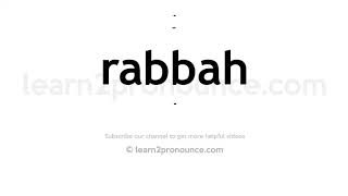 How to pronounce Rabbah  English pronunciation [upl. by Oinigih]