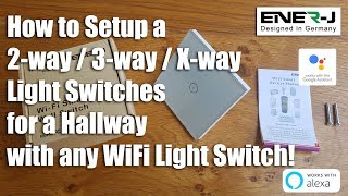 How to Setup a 2way  3way  Xway WiFi Light Switches for a Hallway Sonoff  Smart Life  eWeLink [upl. by Tnerual]